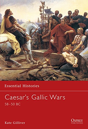 Caesar's Gallic Wars: 58-45 BC: 58-50 BC (Essential Histories)